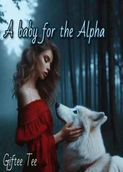 A Baby For The Alpha