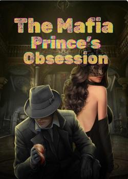 The Mafia Prince's Obsession