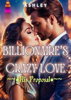 His Proposal: Billionaire's Crazy Love