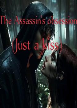 The Assassin's obsession (Just a kiss)