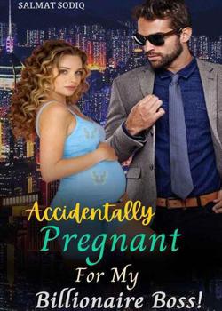 Accidentally Pregnant For My Billionaire Boss
