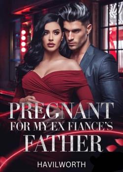 Pregnant For My Ex-Fiancé's Father