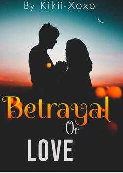 Betrayal or love
