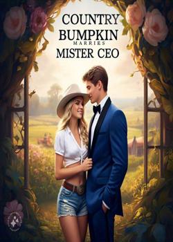 Country Bumpkin Marries Mister CEO