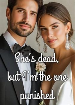 She's Dead, But I'm The One Punished