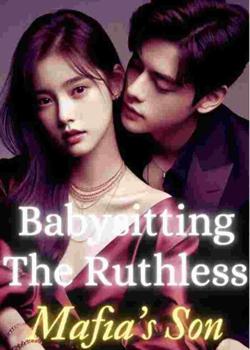Babysitting The Ruthless Mafia's Son