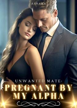 Unwanted Mate: Pregnant By My Alpha