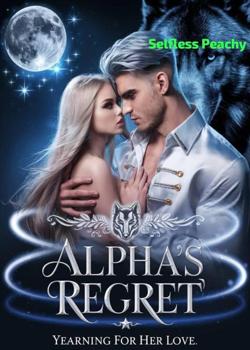 Alpha's Regret: Yearning For Her Love
