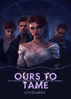 Ours To Tame