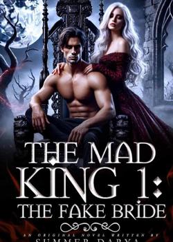 THE MAD KING 1: THE FAKE BRIDE