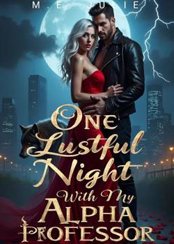 One Lustful Night With My Alpha Professor