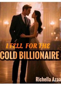 I fell for the cold Billionaire