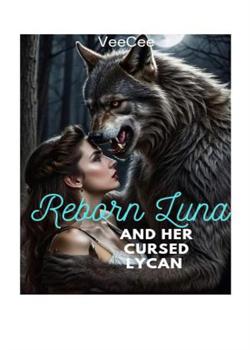 Reborn Luna and Her Cursed Lycan
