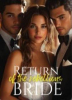 The return of the rebellious bride.