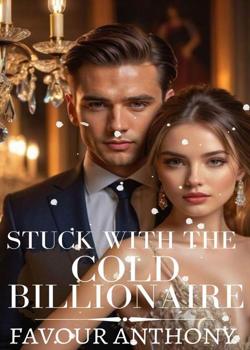 Stuck With The Cold Billionaire