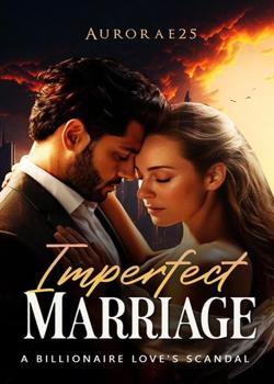 Imperfect Marriage: A Billionaire's Love Scandal