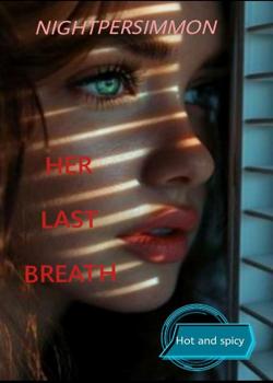 HER LAST BREATH