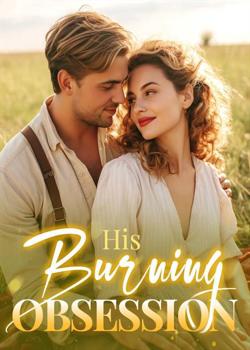 His Burning Obsession