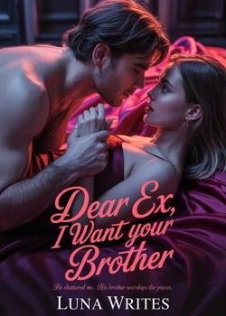 Dear Ex, I Want Your Brother