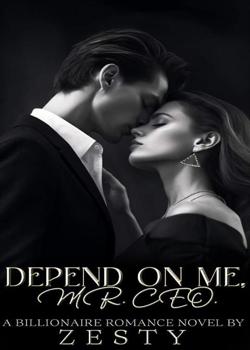 Depend On Me, Mr CEO