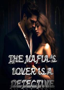 The Mafia's Lover Is A Detective