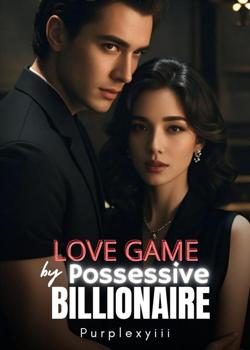 Love Game by Possessive Billionaire