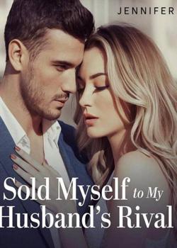 Sold Myself to My Husband's Rival