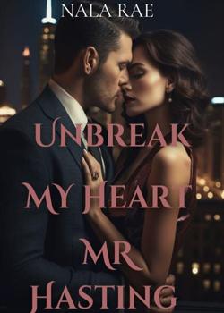 UNBREAK MY HEART MR HASTING