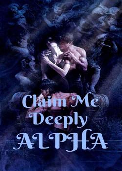 Claim Me Deeply Alpha