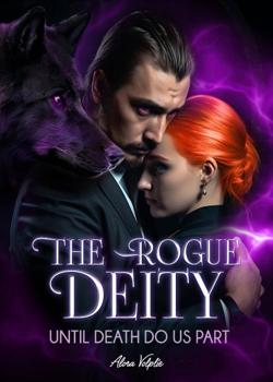 The Rogue Deity: Until Death Do Us Part