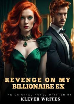 REVENGE ON MY BILLIONAIRE EX