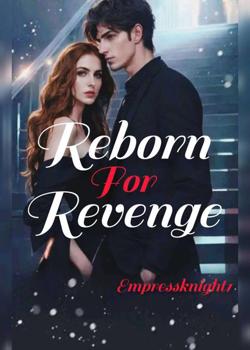 REBORN FOR REVENGE