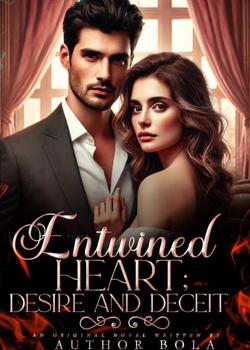 ENTWINED HEART; desire and deceit