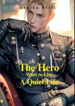The Hero Want to Live A Quiet Life