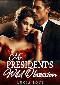 Mr President's Wild Obsession