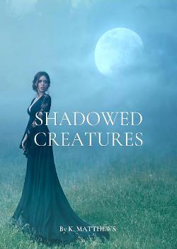 Shadowed Creatures