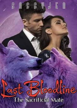 Last Bloodline (The Sacrificial Mate)