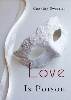 Cunning Sweetie: Love Is Poison