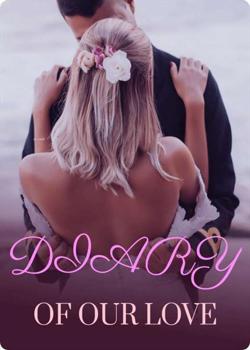 DIARY OF OUR LOVE
