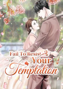 Fail To Resist Your Temptation