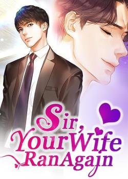 Sir, Your Wife Ran Again