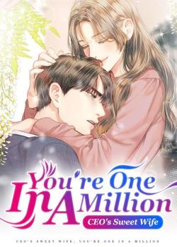CEO's Sweet Wife: You're One In A Million
