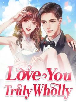 Love You Truly Wholly