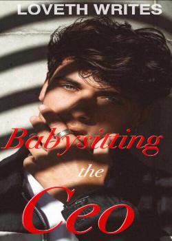 The crazy baby sitter Baby sitting the CEO