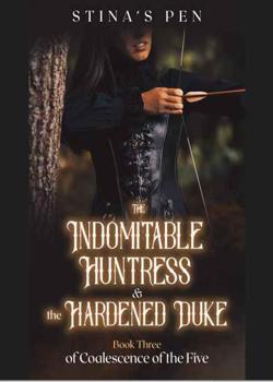 The Indomitable Huntress & the Hardened Duke