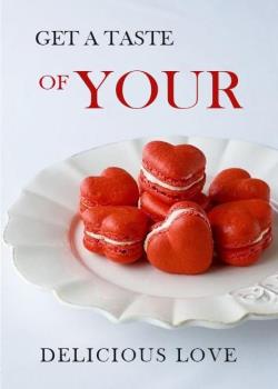 Get A Taste Of Your Delicious Love