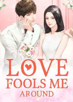 Love Fools Me Around