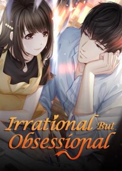 Irrational But Obsessional