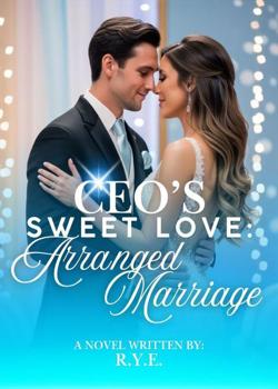 CEO's Sweet Love: Arranged Marriage