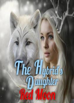 The Hybrid's Daughter- Red Moon, The Curse